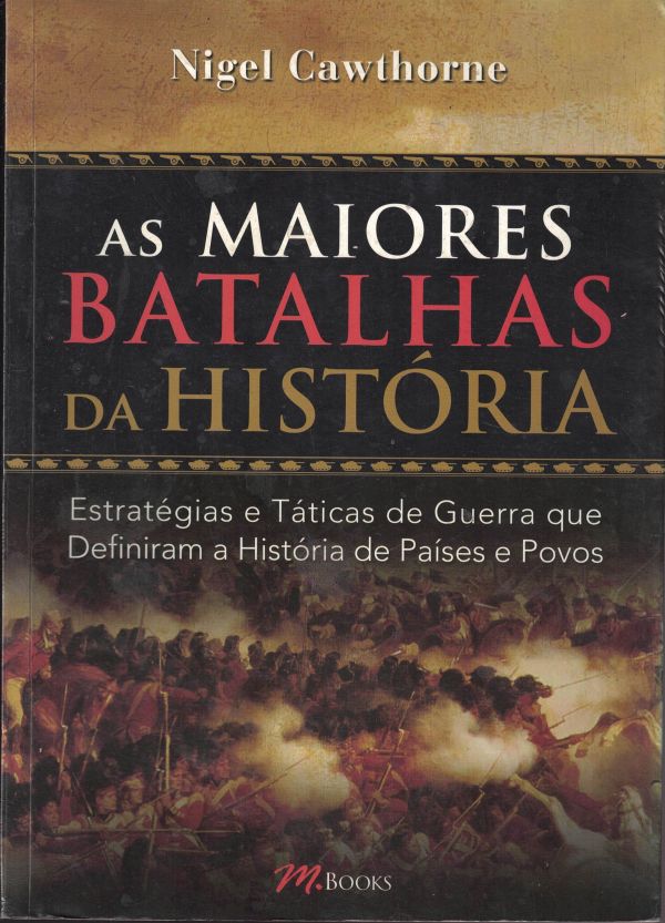Maiores batalhas da História, As